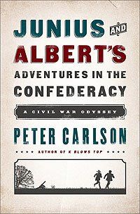 Junius and Albert’s Adventures in the Confederacy: A Civil War Odyssey